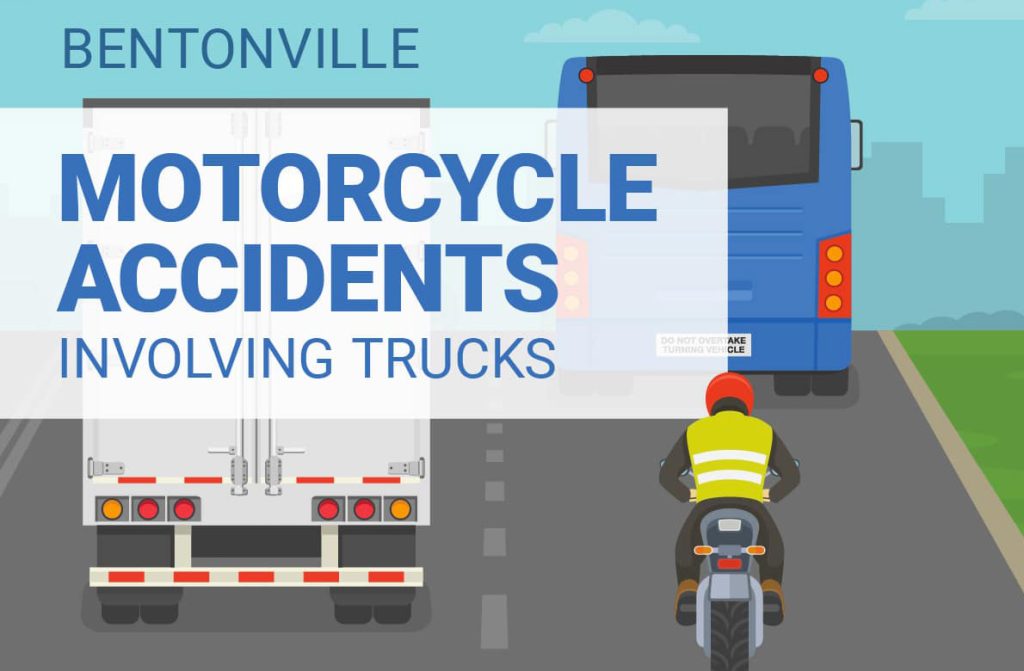 Bentonville motorcycle accidents with trucks